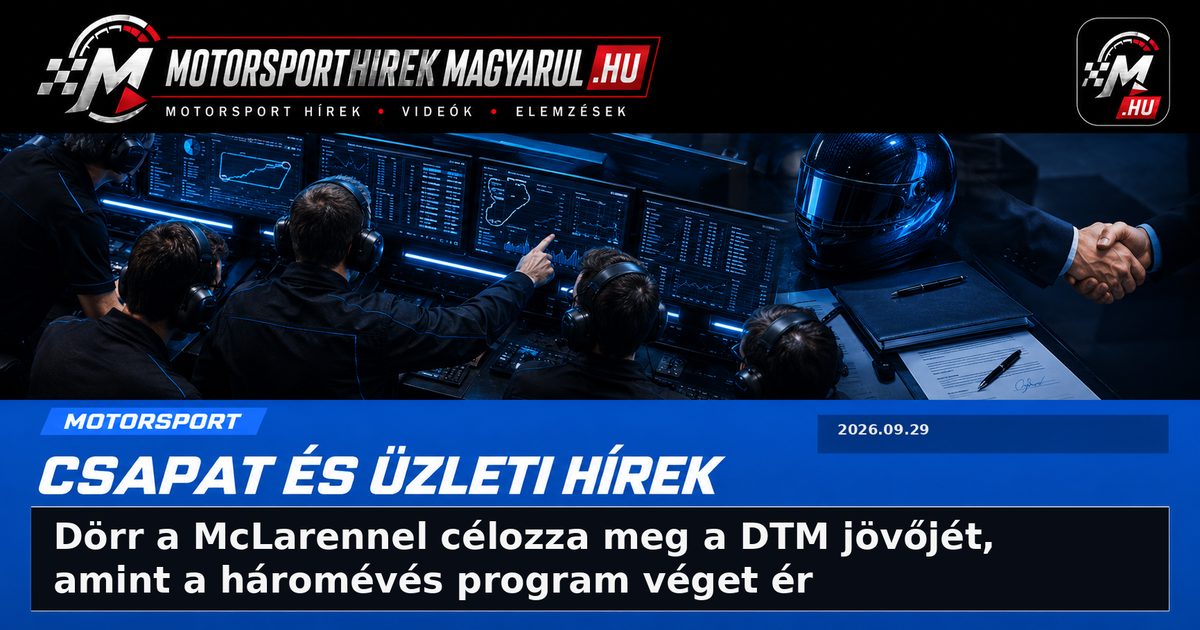 Dörr a McLarennel célozza meg a DTM jövőjét, amint a háromévés program véget ér