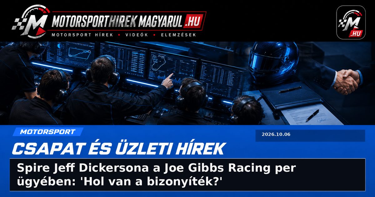 Spire Jeff Dickersona a Joe Gibbs Racing per ügyében: 'Hol van a bizonyíték?'