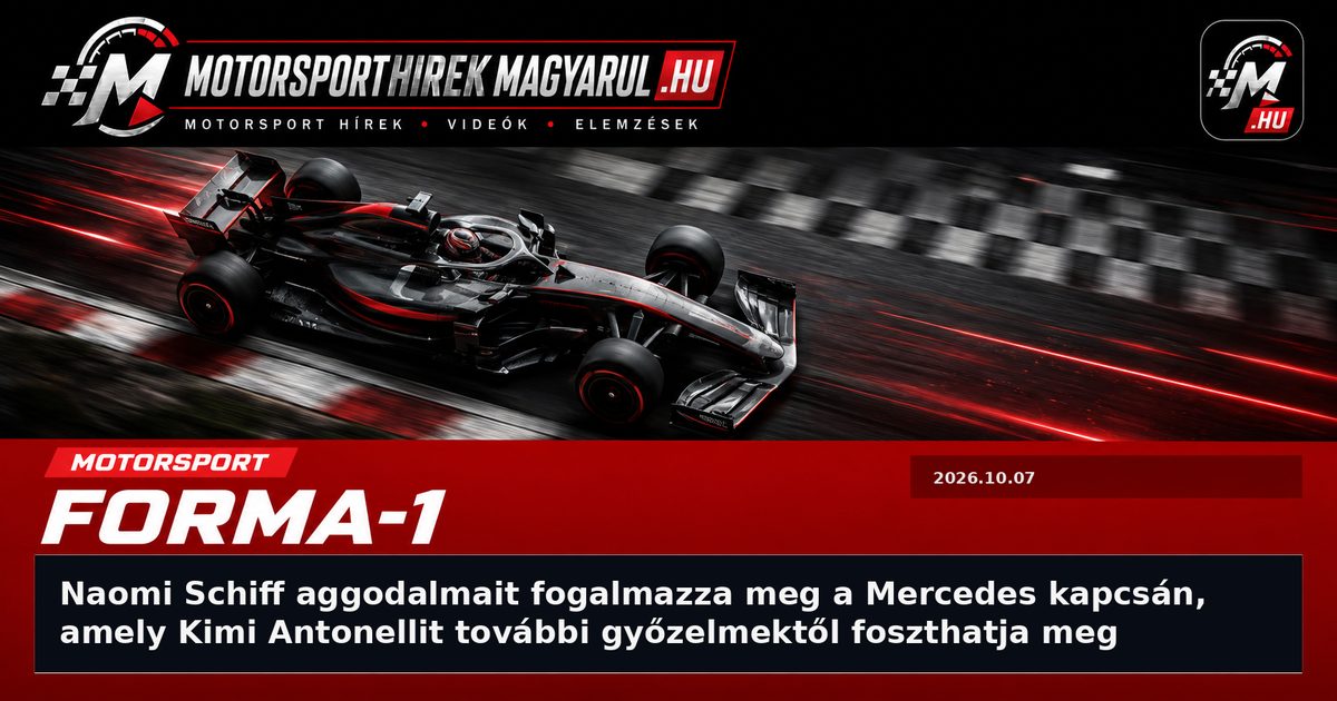 Naomi Schiff aggodalmait fogalmazza meg a Mercedes kapcsán, amely Kimi Antonellit további győzelmektől foszthatja meg