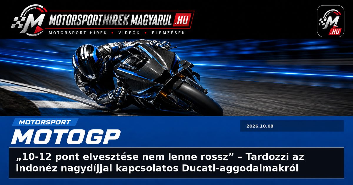 „10-12 pont elvesztése nem lenne rossz” – Tardozzi az indonéz nagydíjjal kapcsolatos Ducati-aggodalmakról