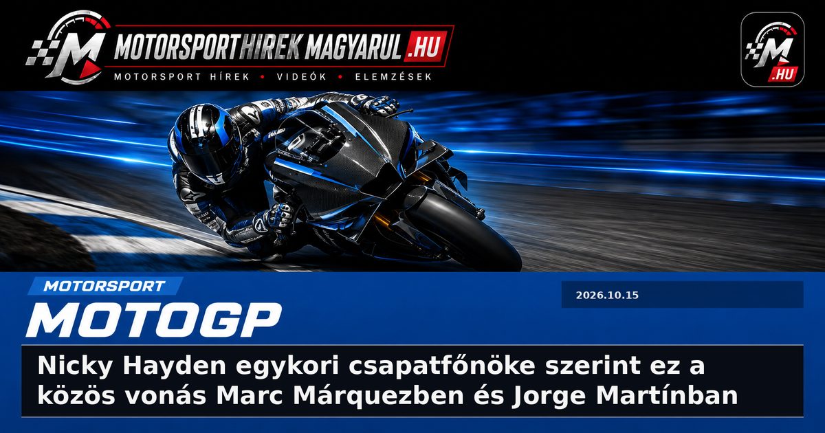 Nicky Hayden egykori csapatfőnöke szerint ez a közös vonás Marc Márquezben és Jorge Martínban