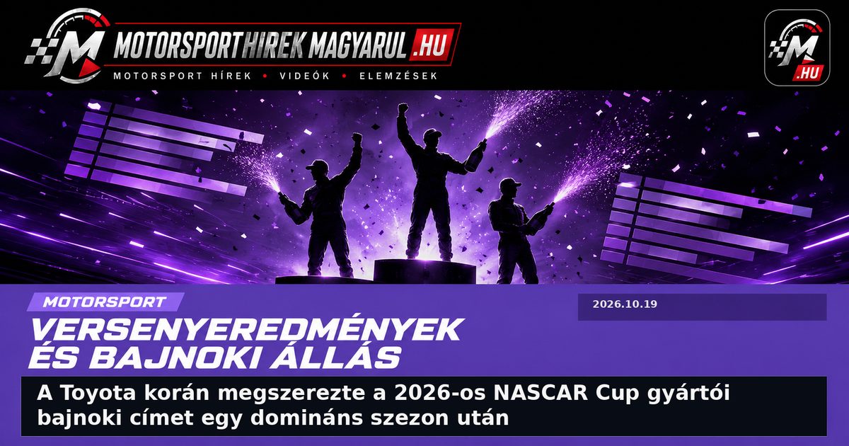 A Toyota korán megszerezte a 2026-os NASCAR Cup gyártói bajnoki címet egy domináns szezon után