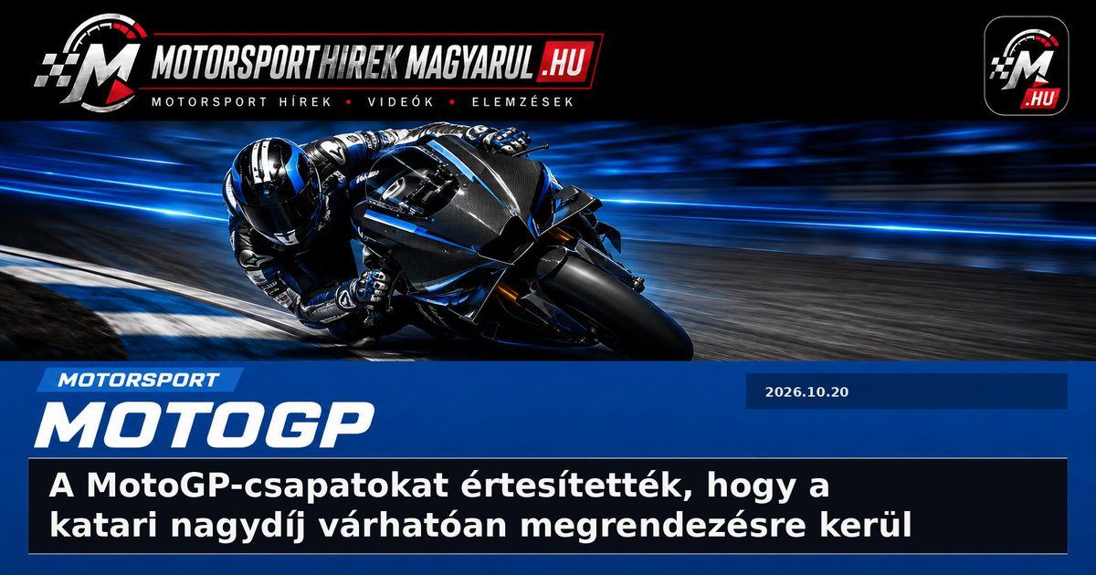 A MotoGP-csapatokat értesítették, hogy a katari nagydíj várhatóan megrendezésre kerül